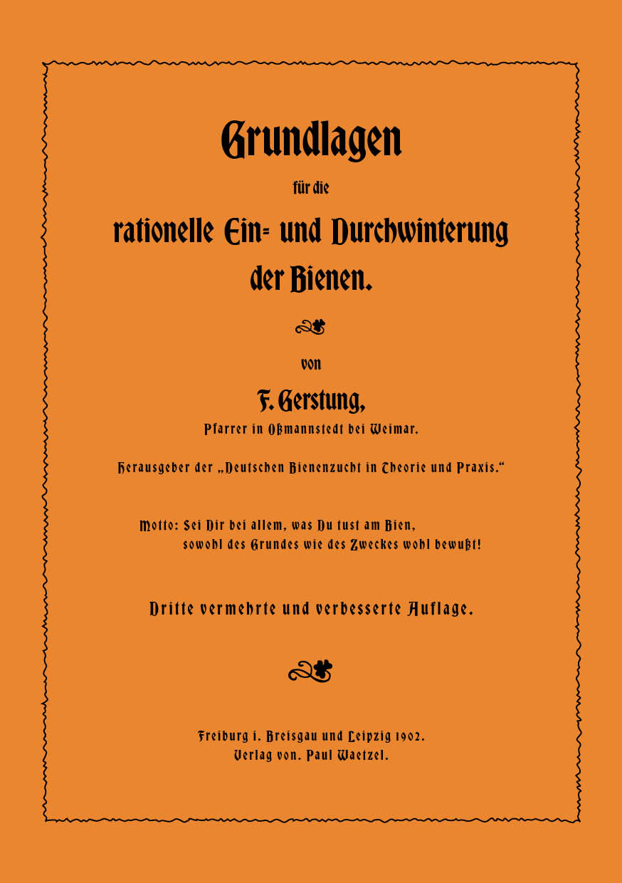 F. Gerstung, Grundlagen für die rationelle Ein- und Durchwinterung der Bienen