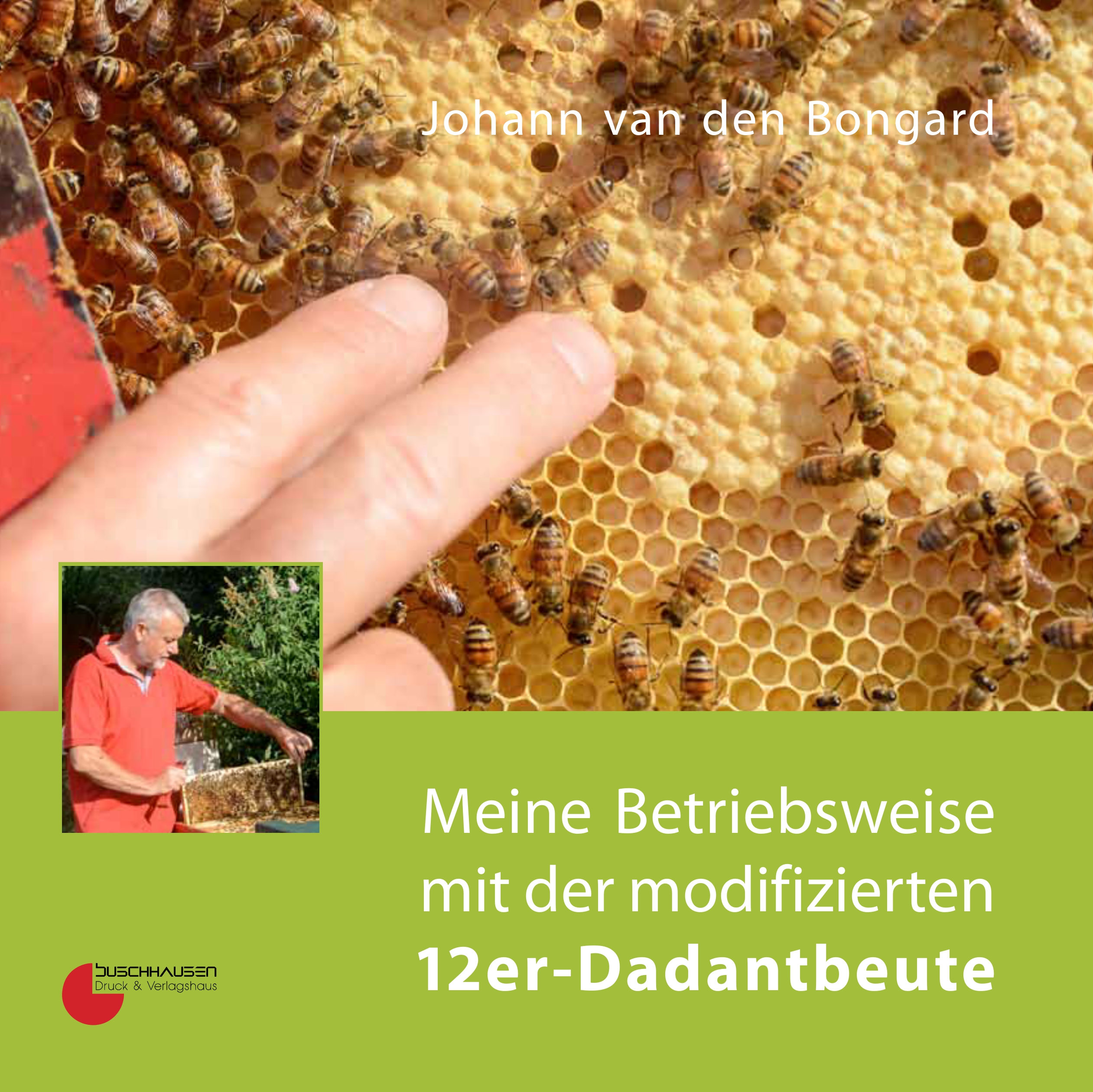 Johann van den Bongard - Meine Betriebsweise mit der modifizierten 12er-Dadantbeute